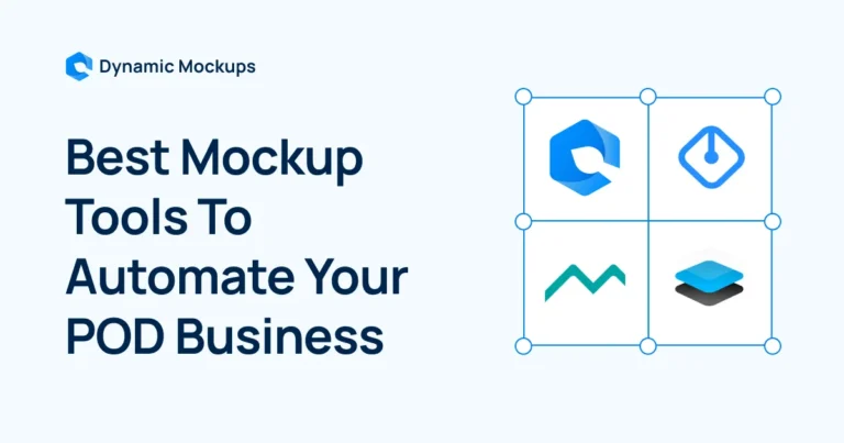 9 Best Mockup Tools To Automate Your POD Business [Guide]