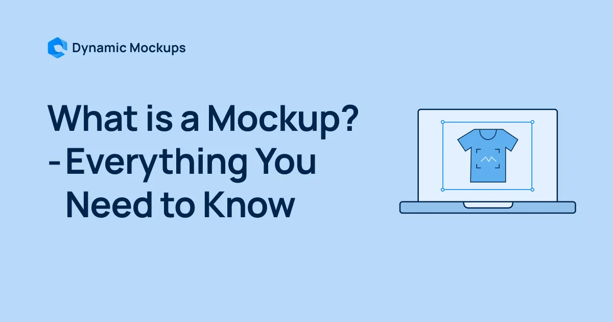 What is a Mockup? - Everything You Need to Know in 2025