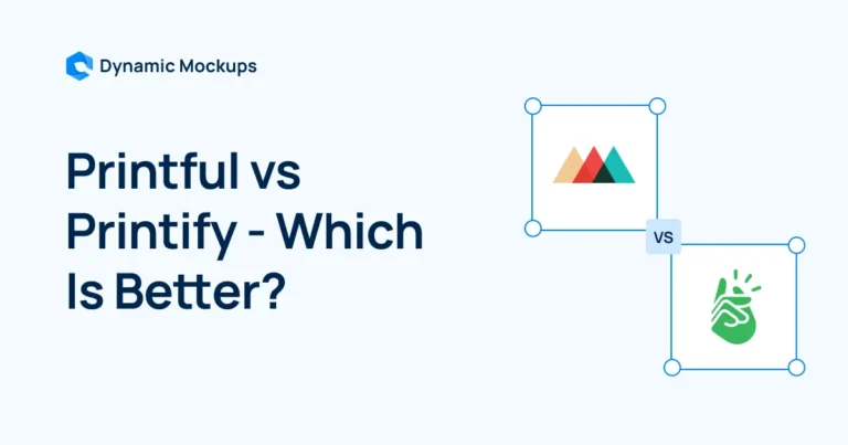 Printful vs Printify – Which Is Better for Print On Demand?