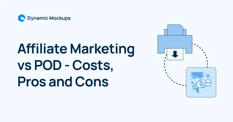 Affiliate Marketing vs. Print On Demand – Costs, Pros and Cons