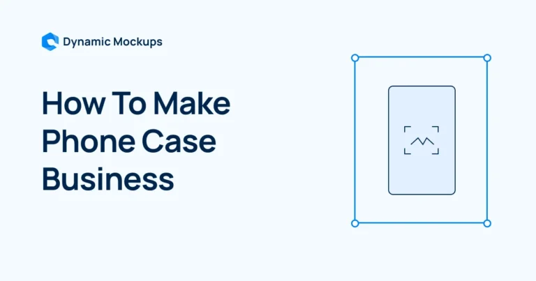 How To Make Phone Case Online Business in 2025