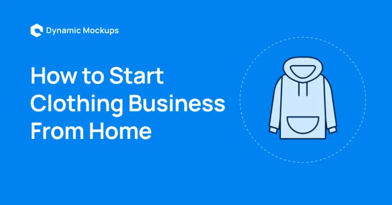7 Steps to Start a Clothing Business from Home in 2025