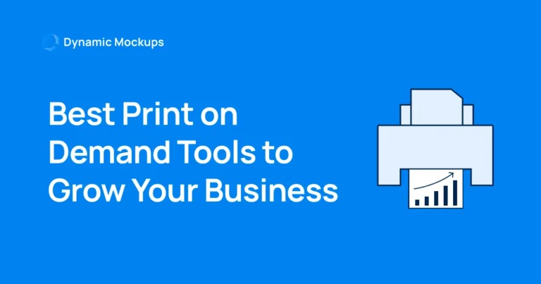 15 Best Print-on-Demand Tools to Grow Your Business in 2025