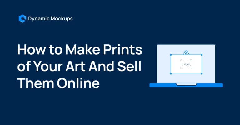 How to Make Prints of Your Art And Sell Them Online in 2025