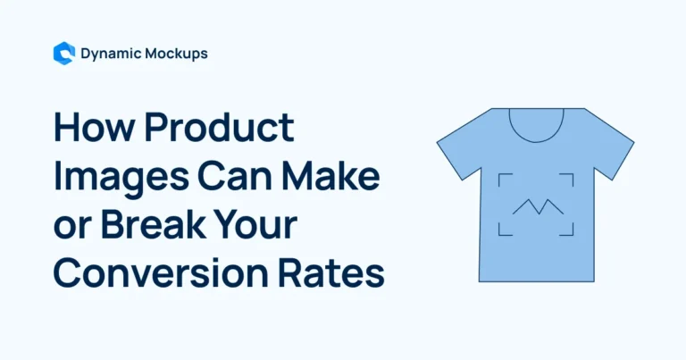 How Product Images Can Make or Break Your Conversion Rates [Actionable Guide]