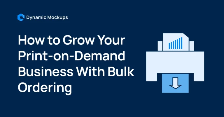 How to Grow Your Print-on-Demand Business With Bulk Ordering [2025 Guide]