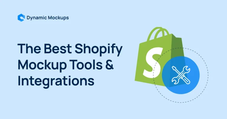The Best Shopify Mockup Tools & Integrations in 2025 [Comparison List]