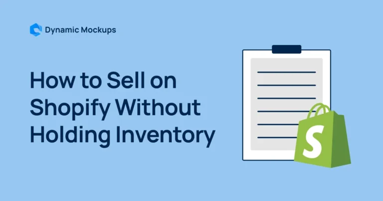 How to Sell on Shopify Without Holding Inventory [Guide]