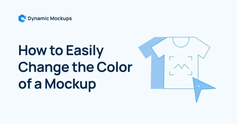 How to Easily Change the Color of a Mockup [Actionable Guide]