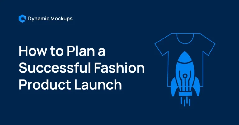 How to Plan a Successful Fashion Product Launch [Full Guide]