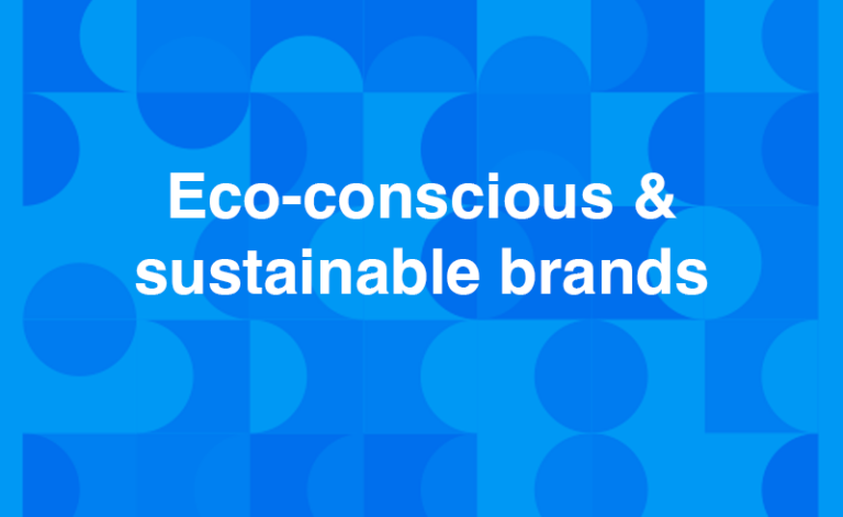 Eco-conscious & sustainable brands