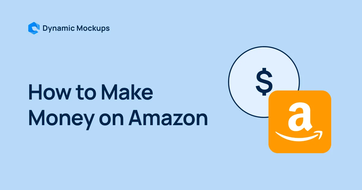 How to Make Money on Amazon in 2025: [Step-by-Step Guide]