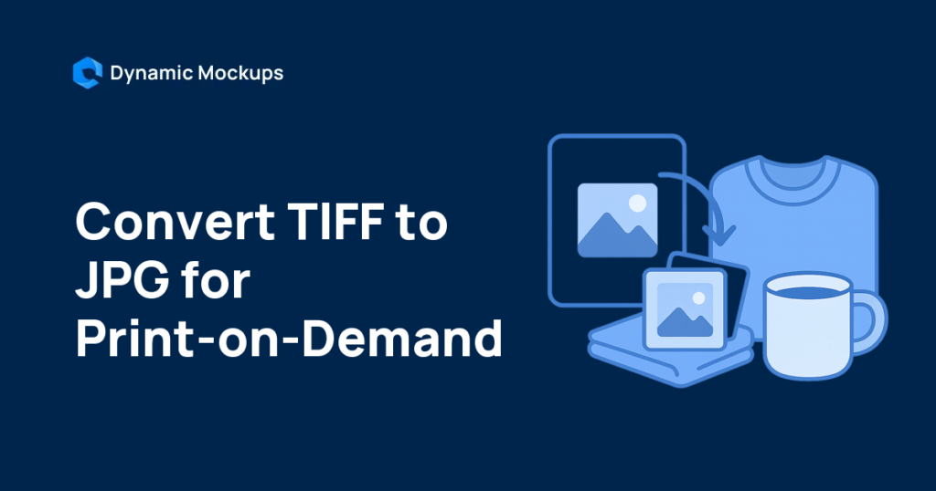 How to Convert TIFF to JPG for Print-on-Demand [Guide]