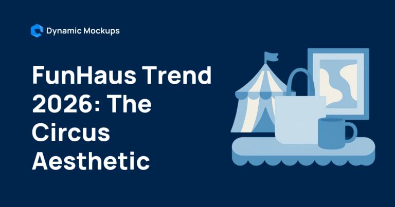 FunHaus Trend 2026: Circus Aesthetic Product Mockups [Guide]
