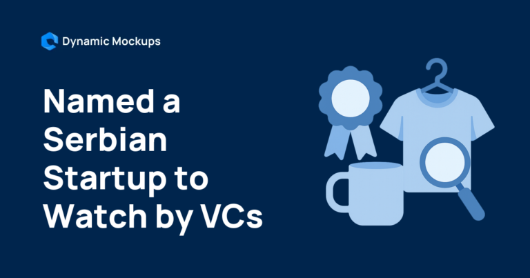 Dynamic Mockups Named a Serbian Startup to Watch by VCs [Sifted]